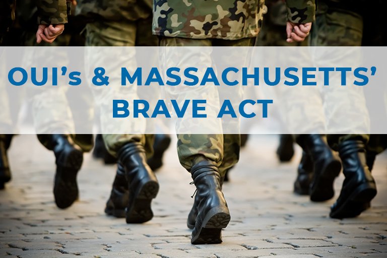 OUI’s & MASSACHUSETTS’ BRAVE ACT