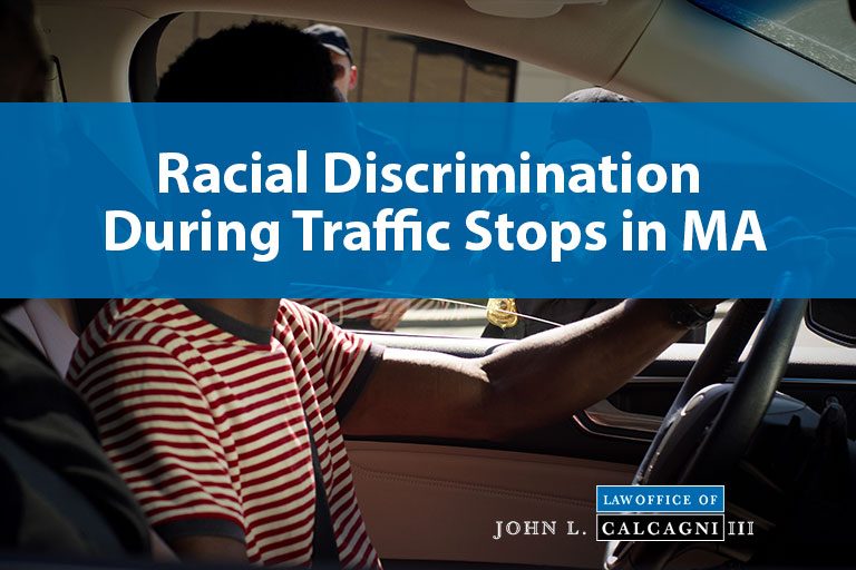 Improper Racial Discrimination by Law Enforcement During Traffic Stops in Massachusetts