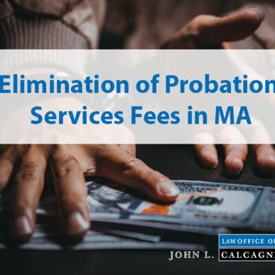 The Elimination of Probation Services Fees in the Massachusetts Criminal Justice System